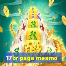 17br paga mesmo